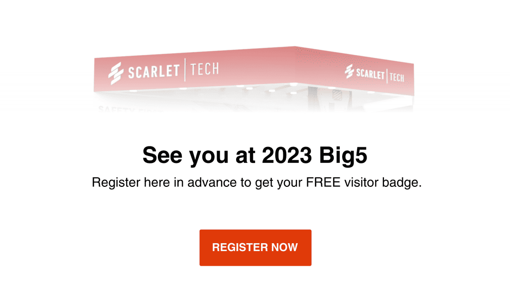 Register in advance and meet us at 2023 Big5 Dubai - SS2 C98
