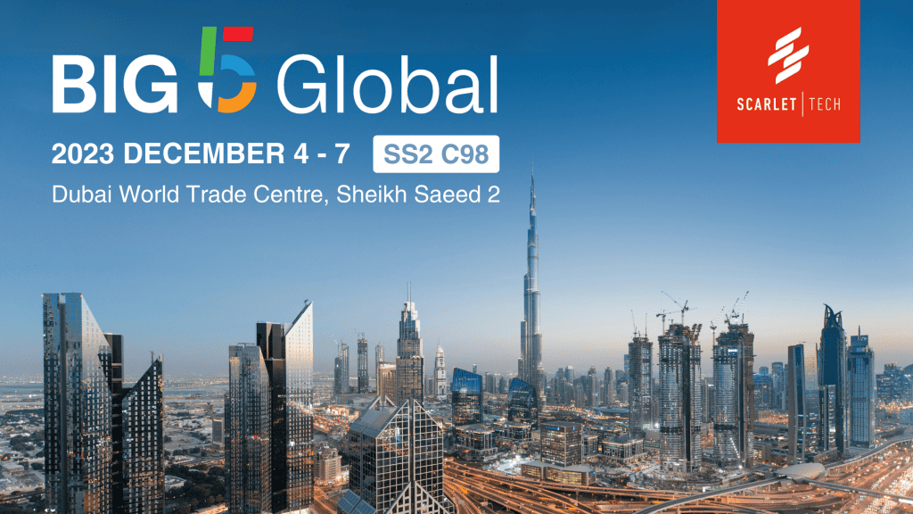 Meet Scarlet Tech at 2023 Big5 Dubai